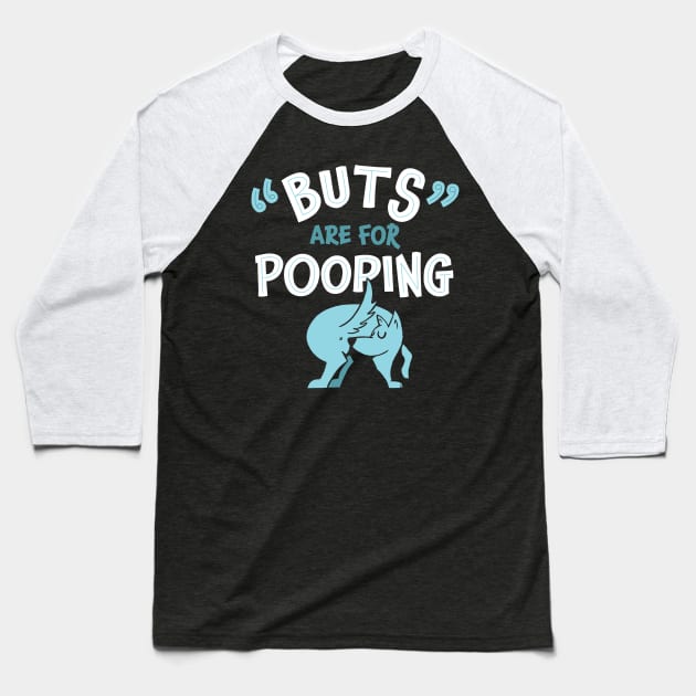 Buts are for Pooping Baseball T-Shirt by zawitees